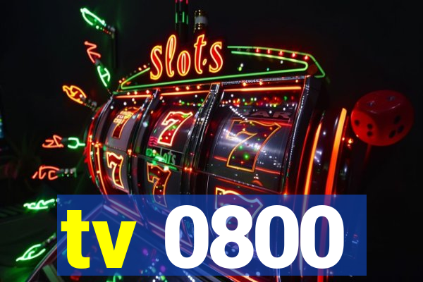 tv 0800